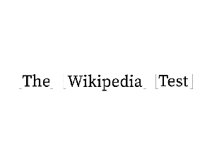 The Wikipedia Test